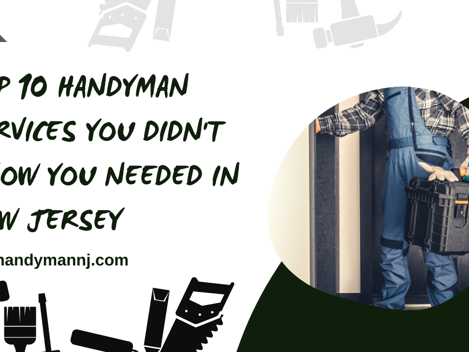 Top 10 Handyman Services You Didn't Know You Needed in New Jersey (1)