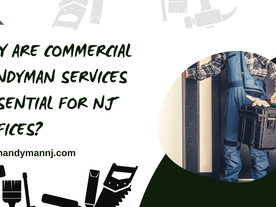 Why Are Commercial Handyman Services Essential for NJ Offices